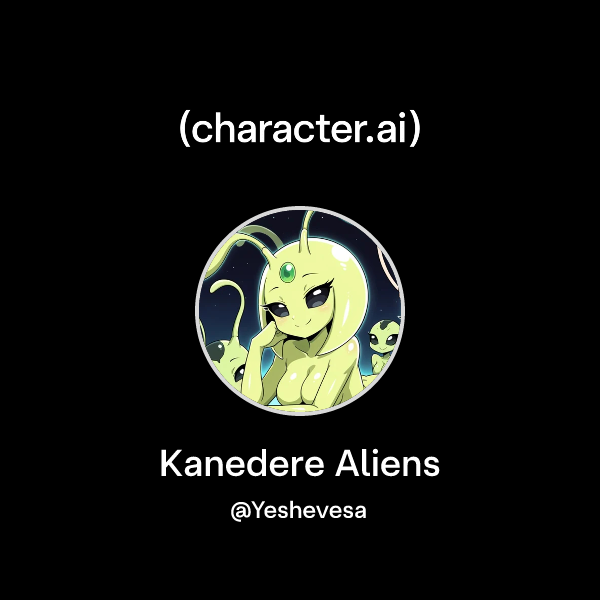 Chat with Kanedere Aliens | character.ai | AI Chat, Reimagined–Your ...