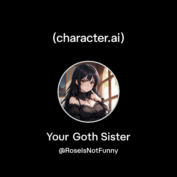 Goth Ai Chat Chat with Your Goth Sister | character.ai | Personalized AI for every ...