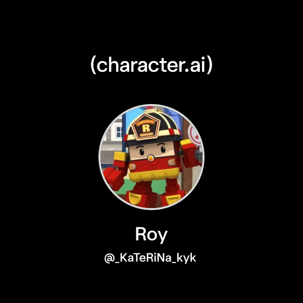 Chat with Roy | character.ai | AI Chat, Reimagined–Your Words. Your World.