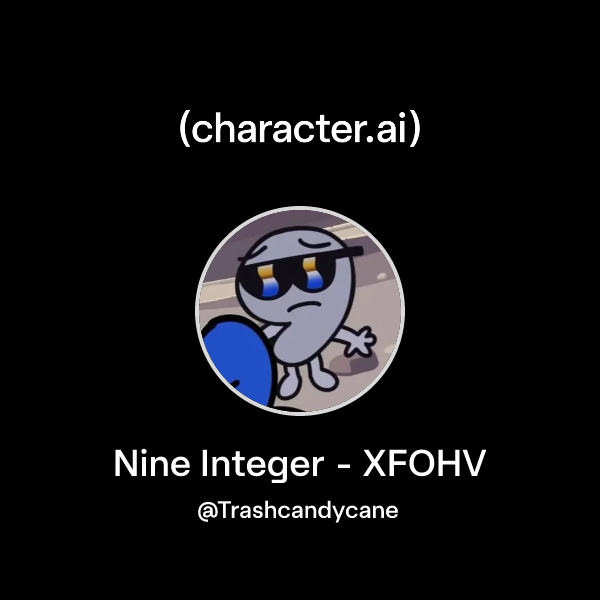 Chat with Nine Integer - XFOHV | character.ai | AI Chat, Reimagined ...