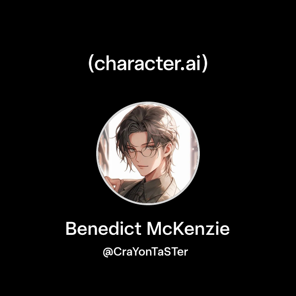 Chat with Benedict McKenzie | character.ai | AI Chat, Reimagined–Your ...