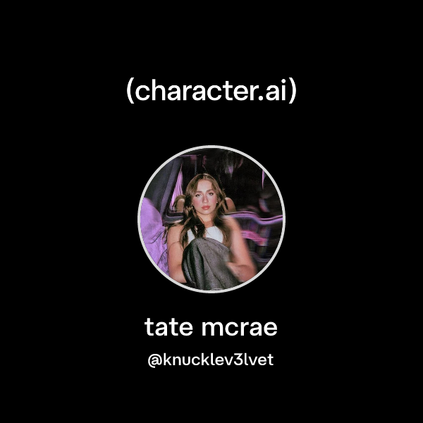 Chat with tate mcrae character.ai Personalized AI for every moment