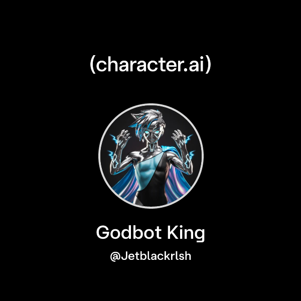 God Bot Chat with Godbot King | character.ai | Personalized AI for every moment ...
