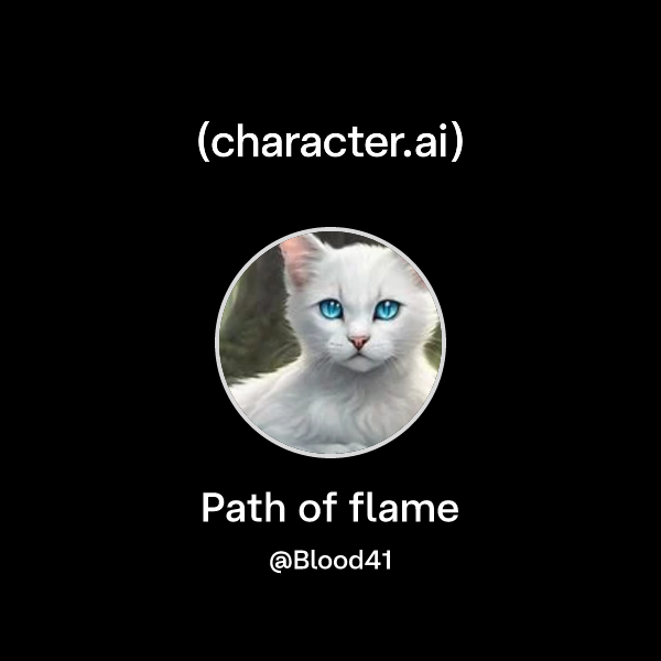 Chat with Path of flame | character.ai | Personalized AI for every ...