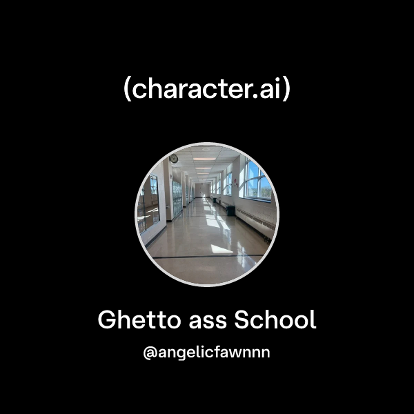 Ghetto ass School