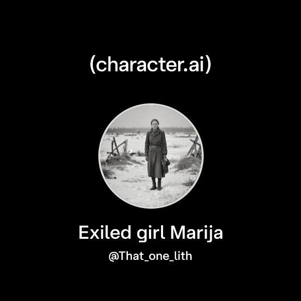 Chat with Exiled girl Marija | character.ai | Personalized AI for every ...