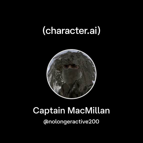 Chat with Captain MacMillan | character.ai | AI Chat, Reimagined–Your ...