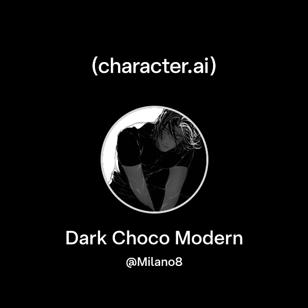 Chat with Dark Choco Modern | character.ai | AI Chat, Reimagined–Your ...