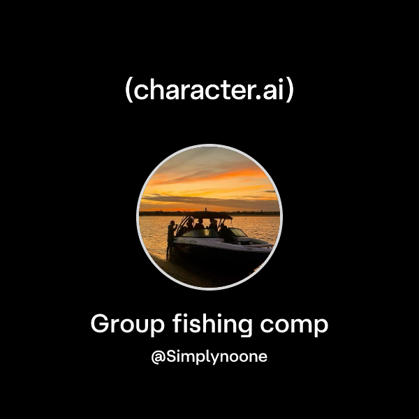Chat with Group fishing comp | character.ai | AI Chat, Reimagined–Your ...