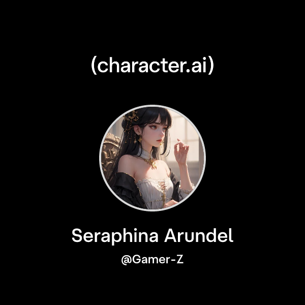 Chat with Seraphina Arundel | character.ai | AI Chat, Reimagined–Your ...
