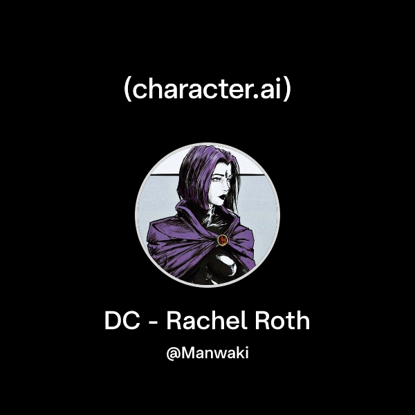 Chat with DC - Rachel Roth | character.ai | AI Chat, ReimaginedβYour ...