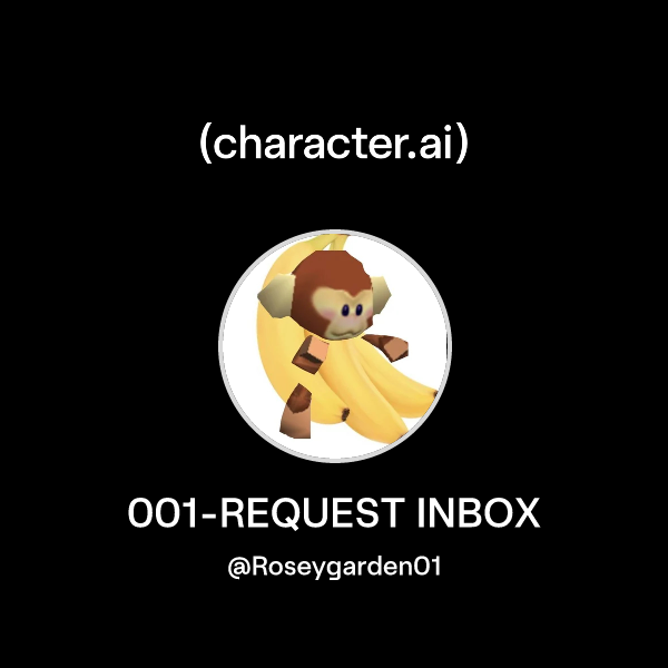 Chat with 001-REQUEST INBOX | character.ai | Personalized AI for every ...