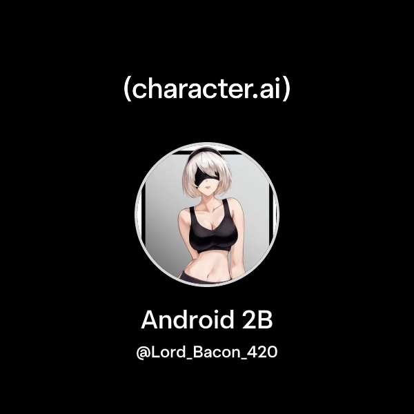 Chat with Android 2B | character.ai | AI Chat, Reimagined–Your Words ...