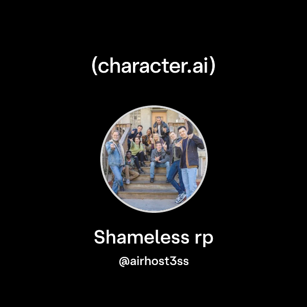 Chat with Shameless rp | character.ai | AI Chat, Reimagined–Your Words ...