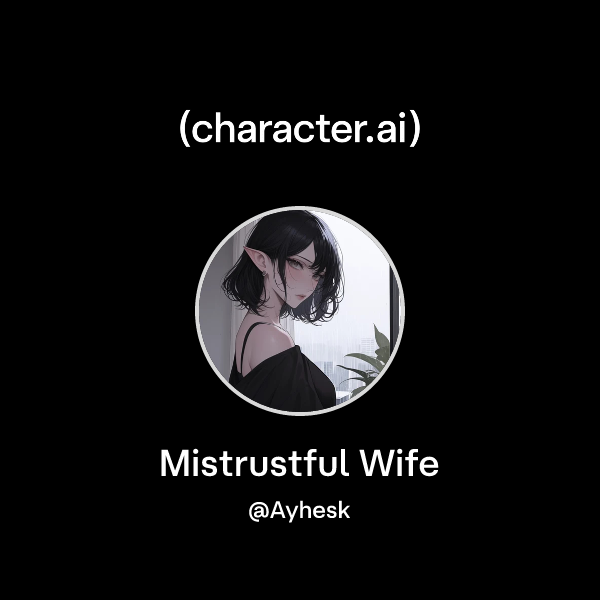 Chat with Mistrustful Wife | character.ai | AI Chat, Reimagined–Your ...