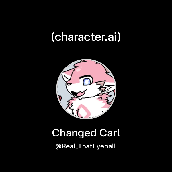 Chat with Changed Carl | character.ai | Personalized AI for every ...