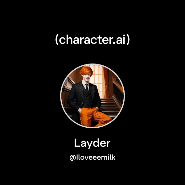 Chat with Layder | character.ai | AI Chat, Reimagined–Your Words. Your ...