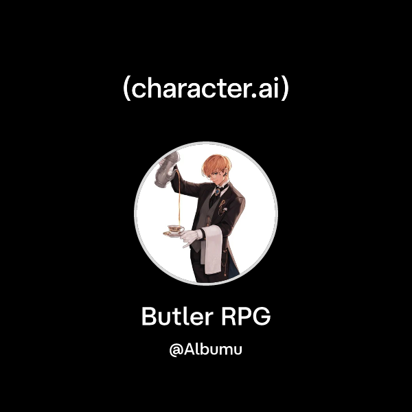 Chat with Butler RPG | character.ai | AI Chat, Reimagined–Your Words ...
