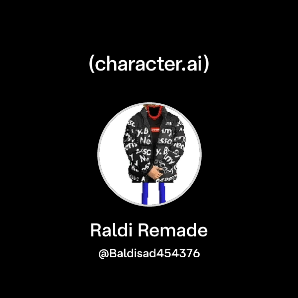 Chat with Raldi Remade | character.ai | AI Chat, Reimagined–Your Words ...