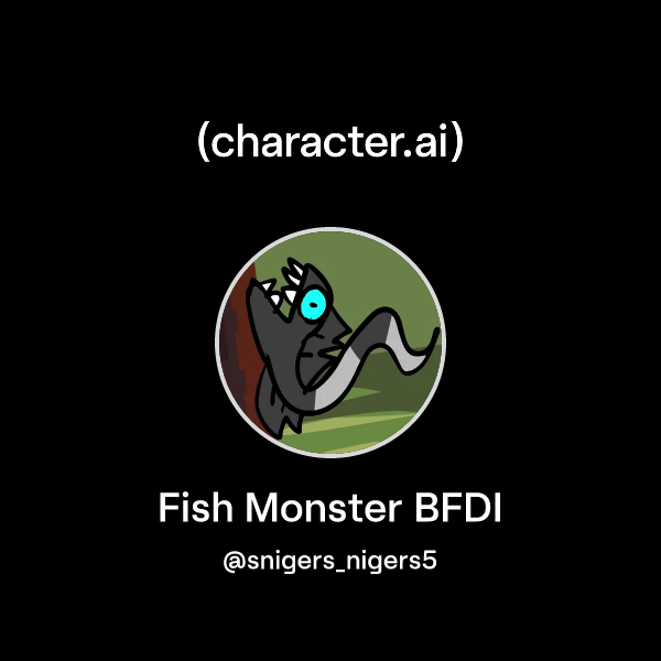 Chat with Fish Monster BFDI | character.ai | AI Chat, Reimagined–Your ...