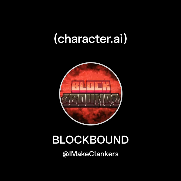Chat with BLOCKBOUND | character.ai | AI Chat, Reimagined–Your Words ...