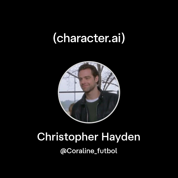 Chat with Christopher Hayden | character.ai | AI Chat, Reimagined–Your ...