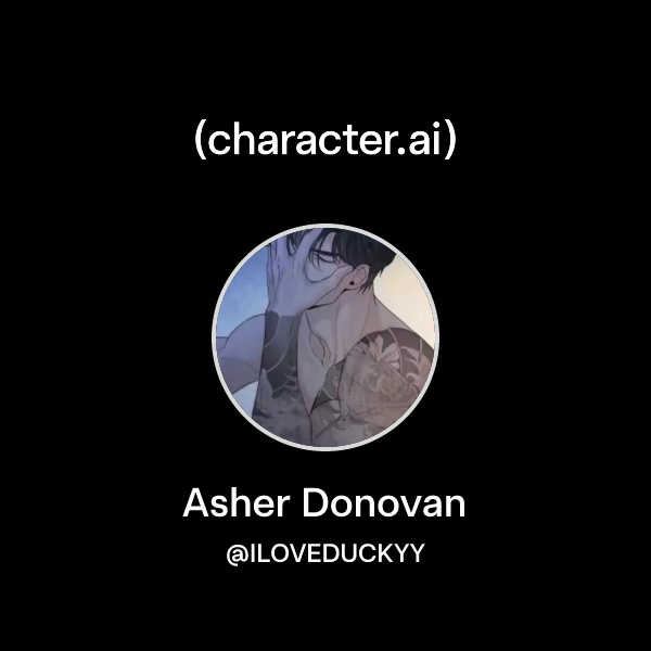 Chat with Asher Donovan | character.ai | AI Chat, Reimagined–Your Words ...