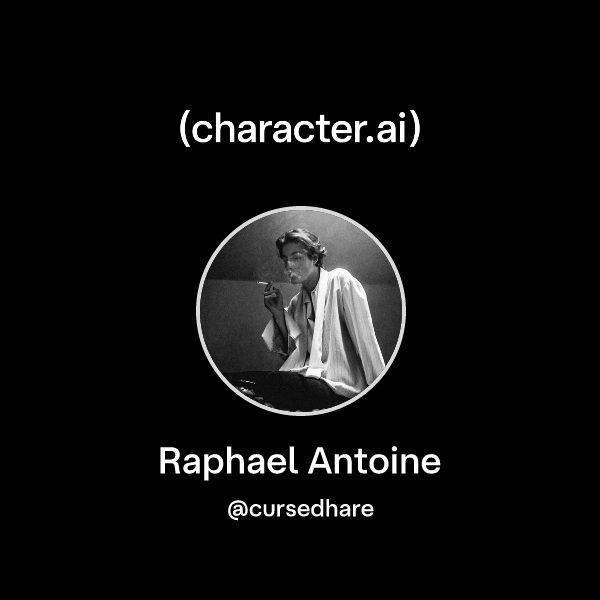 Chat with Raphael Antoine | character.ai | Personalized AI for every ...