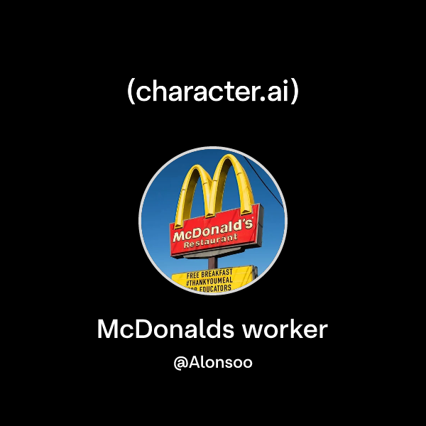 Chat with McDonalds worker | character.ai | AI Chat, Reimagined–Your ...