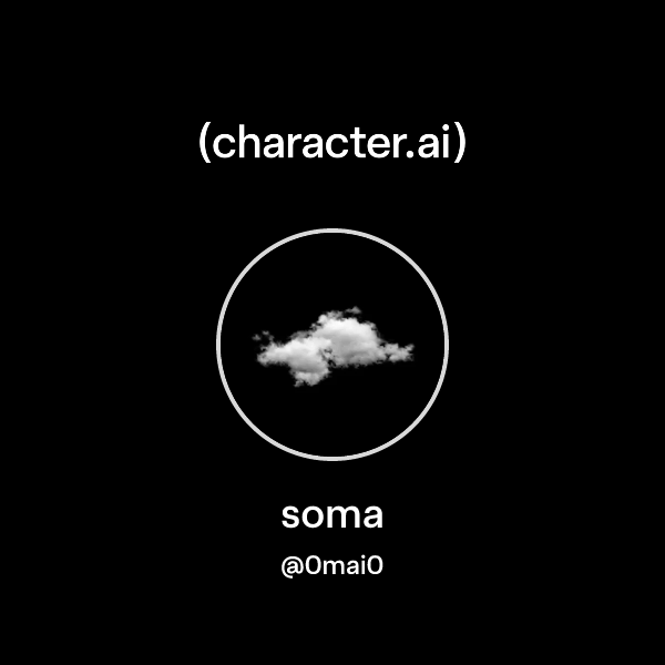 Chat with soma | character.ai | Personalized AI for every moment of ...