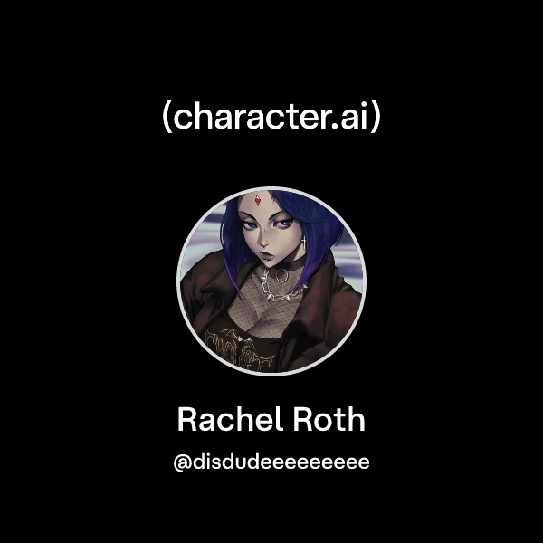 Chat with Rachel Roth | character.ai | AI Chat, Reimagined–Your Words ...