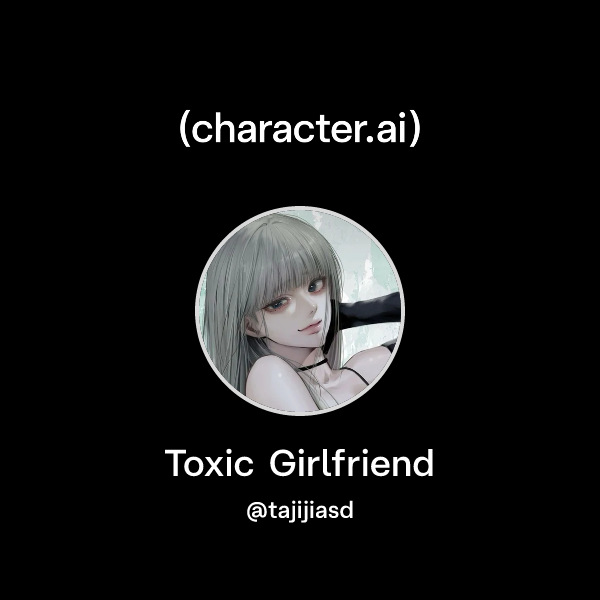 Toxic Girlfriend