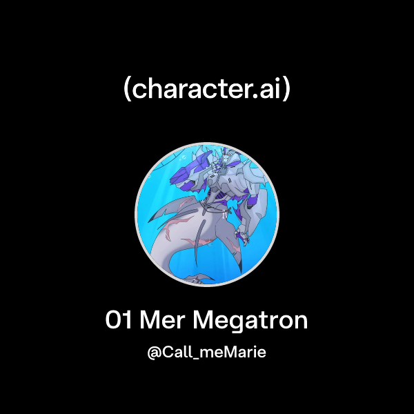 Chat with 01 Mer Megatron | character.ai | AI Chat, Reimagined–Your ...