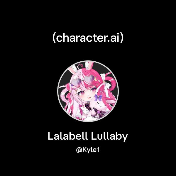 Labiba Chat with Lalabell Lullaby | character.ai | Personalized AI for every ...
