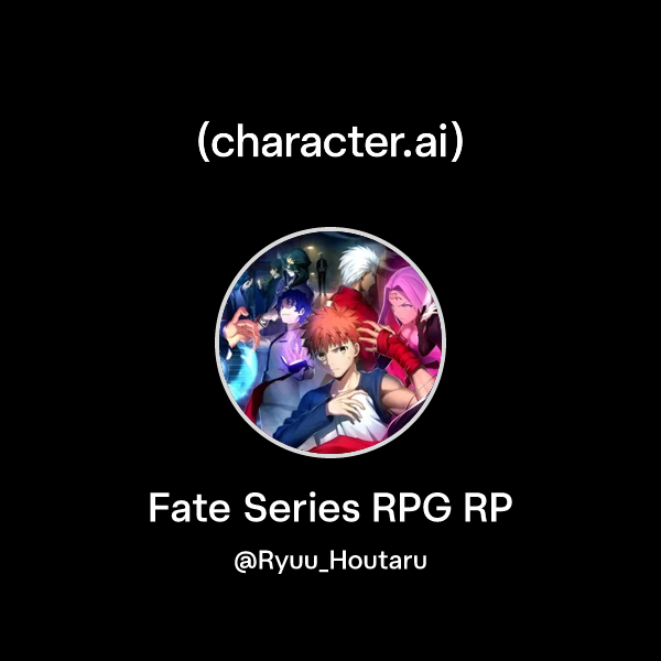 Chat with Fate Series RPG RP | character.ai | AI Chat, Reimagined–Your ...