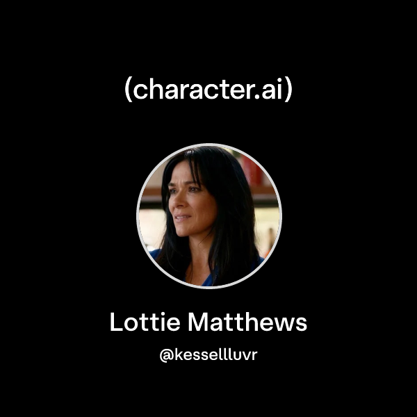 Chat with Lottie Matthews | character.ai | AI Chat, Reimagined–Your ...