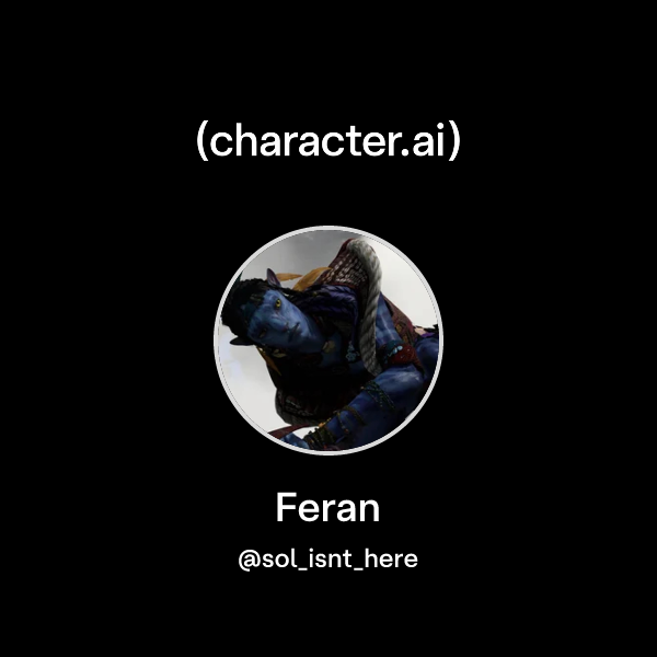 Chat with Feran | character.ai | AI Chat, Reimagined–Your Words. Your ...