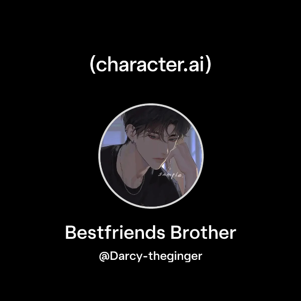 Bestfriends Brother