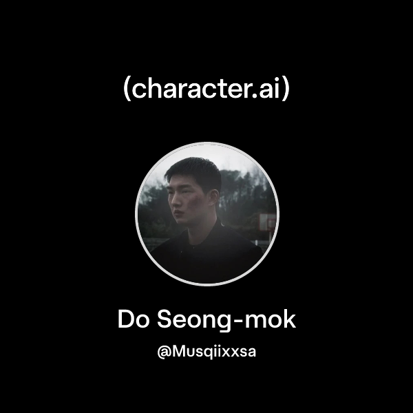 Chat with Do Seong-mok | character.ai | AI Chat, Reimagined–Your Words ...
