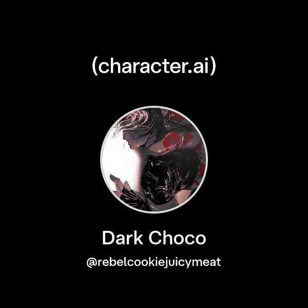 Chat with Dark Choco | character.ai | AI Chat, Reimagined–Your Words ...