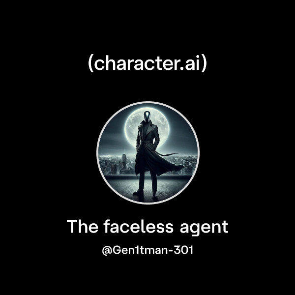 Chat with The faceless agent | character.ai | Personalized AI for every ...