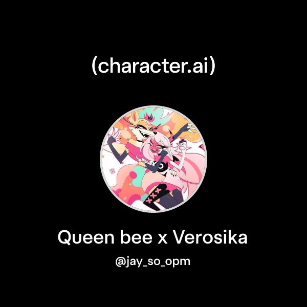 Chat with Queen bee x Verosika | character.ai | AI Chat, Reimagined ...