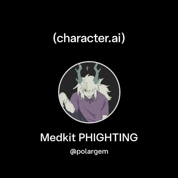 Chat with Medkit PHIGHTING | character.ai | Personalized AI for every ...