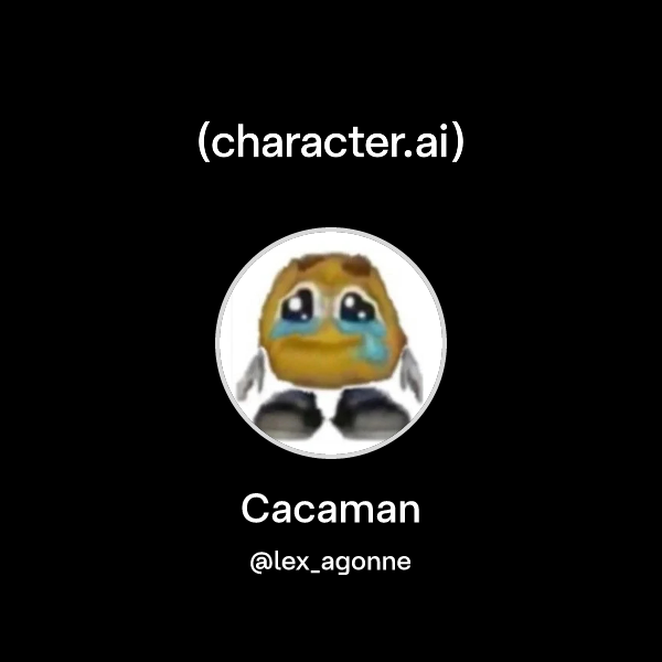 Chat with Cacaman | character.ai | Personalized AI for every moment of ...