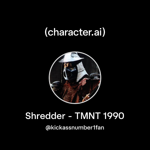 Chat with Shredder - TMNT 1990 | character.ai | Personalized AI for ...