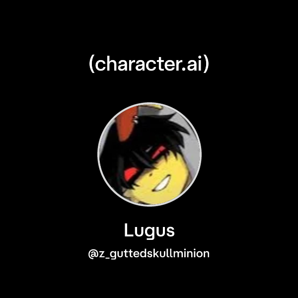Chat with Lugus | character.ai | AI Chat, Reimagined–Your Words. Your ...