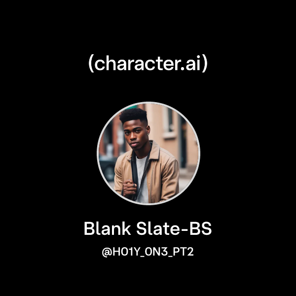 Slate Character Chat with Blank Slate-BS | character.ai | AI Chat, Reimagined–Your ...