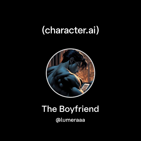 Chat with The Boyfriend | character.ai | AI Chat, Reimagined–Your Words ...