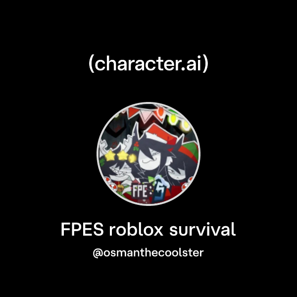 Chat With FPES Roblox Survival Character Ai AI Chat Reimagined CABV6 