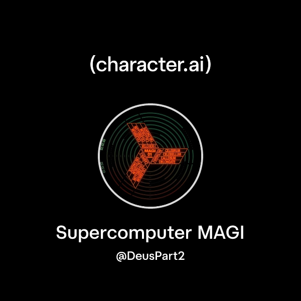 Chat with Supercomputer MAGI | character.ai | Personalized AI for every ...